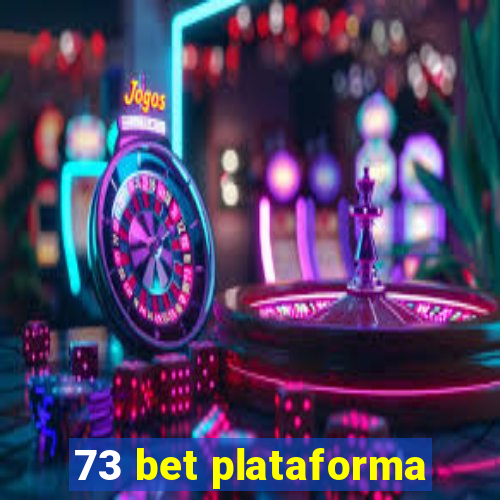 73 bet plataforma